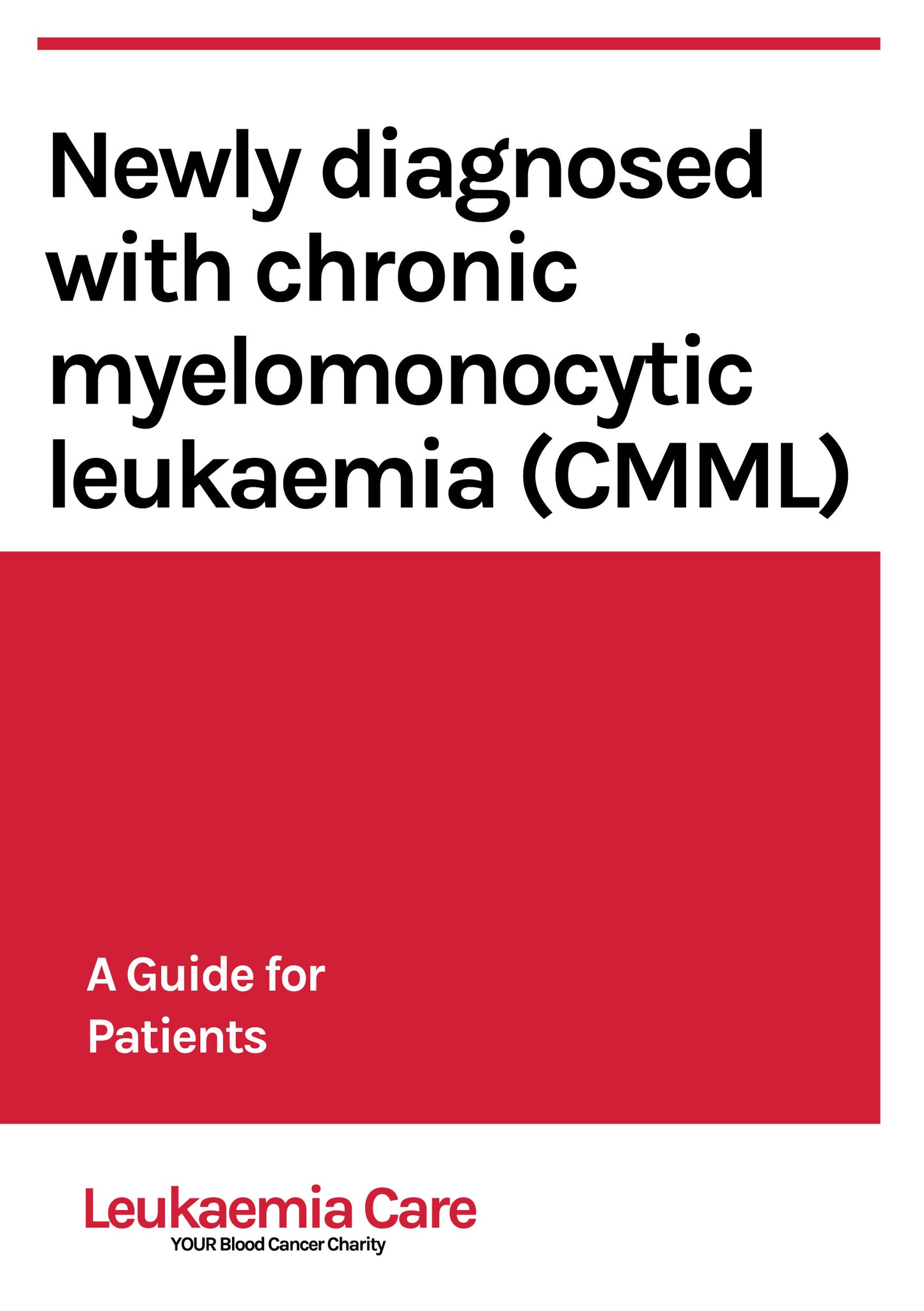 Front cover of a Leukaemia Care booklet called 'Newly diagnosed with chronic myelomonocytic leukaemia (CMML): a guide for patients'.
