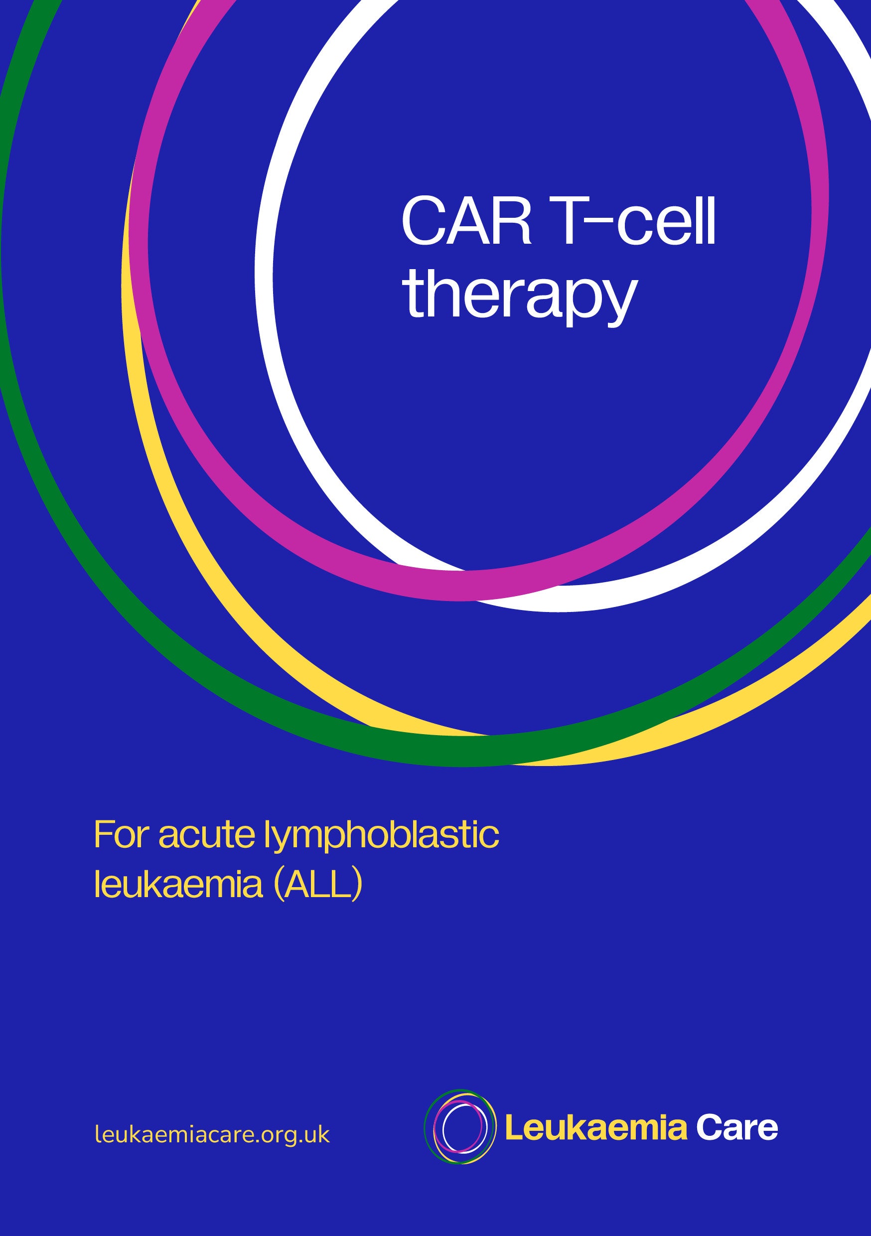 Front cover of a Leukaemia Care booklet called CAR T-cell therapy for acute lymphoblastic leukaemia (ALL)