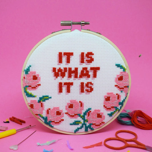 'It Is What It Is' Large Cross Stitch Kit