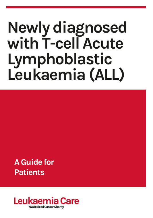 Newly diagnosed with T-cell Acute Lymphoblastic Leukaemia (ALL)