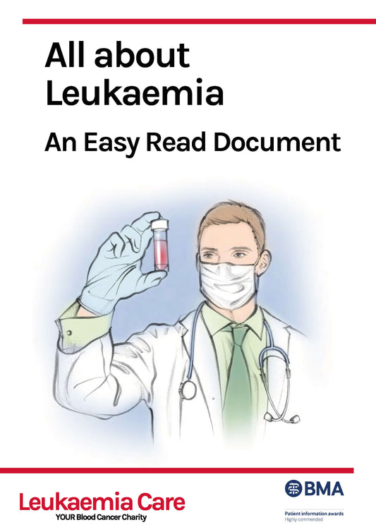 All about Leukaemia: An Easy Read document (written in English)